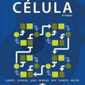 Biologia Molecular da Célula (Alberts) – 6. ed. PDF