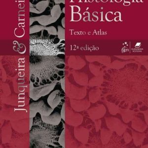 Histologia Básica Texto & Atlas (Junqueira & Carneiro) – 12. ed. PDF