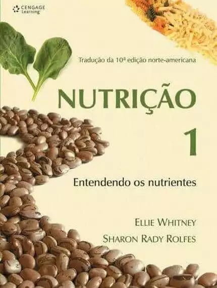 Nutrição, Entendendo os Nutrientes (Whitney & Rolfes) - 10ª ed PDF