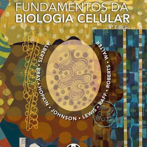 Fundamentos da Biologia Celular (Alberts & Bray) – 4. ed. PDF