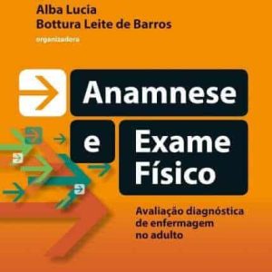 Anamnese e Exame Físico, Avaliação diagnóstica de enfermagem no adulto (Barros) – 3. ed. PDF