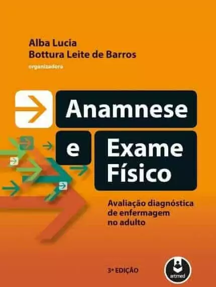 Anamnese e Exame Físico, Avaliação diagnóstica de enfermagem no adulto (Barros) - 3. ed. PDF