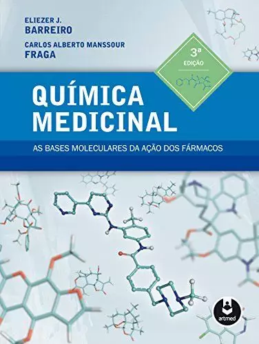 Química medicinal: as bases moleculares da ação dos fármacos (Barreiro & Fraga) - 3. ed. PDF