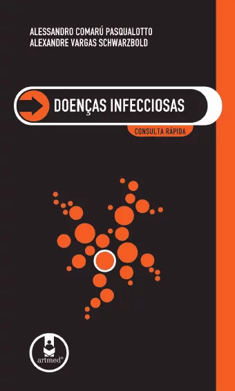 Doenças Infecciosas, consulta rápida (Pasqualotto & Schwarzbol) - 1. ed. PDF
