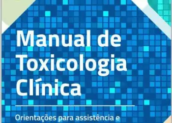 Manual de Toxicologia Clínica, orientações para assistência e vigilância das intoxicações agudas (Hernandez) - 1. ed. PDF