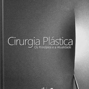Cirurgia Plástica: os princípios e a atualidade (Mélega) – 1. ed. PDF