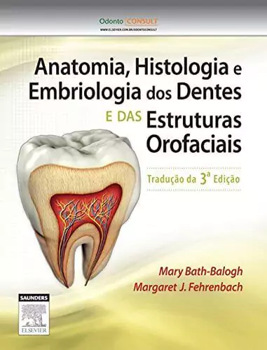Anatomia, histologia e embriologia dos dentes (Bath-Balogh & Fehrenbach) - 3. ed. PDF