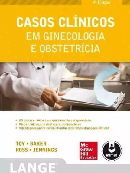 Casos clínicos em ginecologia e obstetrícia (Toy) - 4. ed. PDF
