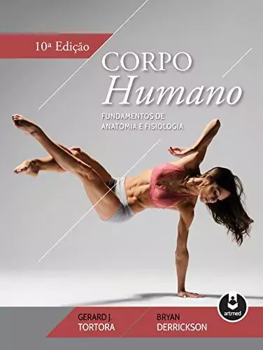 Corpo humano: fundamentos de anatomia e fisiologia (Tortora & Derrickson) - 10. ed. PDF
