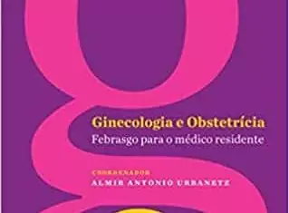 Ginecologia e obstetrícia Febrasgo para o médico residente – 1. ed. PDF