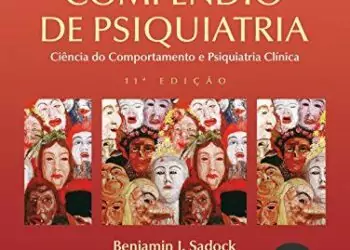 Compêndio de psiquiatria: ciência do comportamento e psiquiatria clínica - 11. ed. PDF