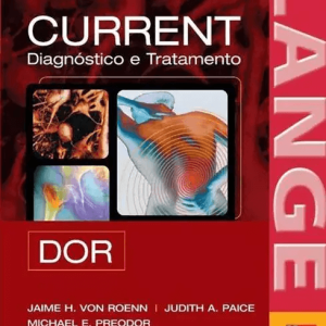 CURRENT Dor: diagnóstico e tratamento – 1. ed. PDF