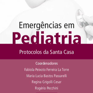 Emergências em Pediatria: Protocolos da Santa Casa – 2. ed. PDF