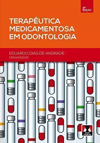 Terapêutica medicamentosa em odontologia - 3. ed. PDF