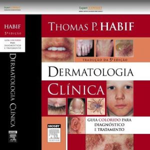 Dermatologia clinica: guia colorido para diagnóstico e tratamento – 5. ed. PDF