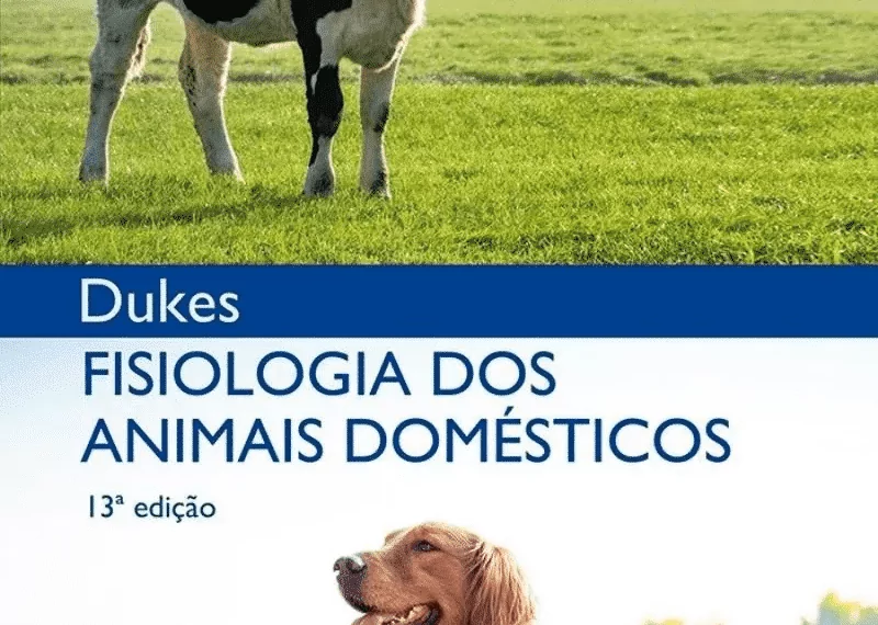 Dukes, Fisiologia dos animais domésticos - 13. ed. PDF