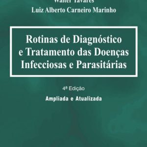 Rotinas de Diagnóstico e Tratamento das Doenças Infecciosas e Parasitárias – 4. ed. PDF