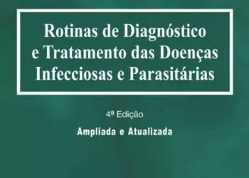 Rotinas de Diagnóstico e Tratamento das Doenças Infecciosas e Parasitárias - 4. ed. PDF