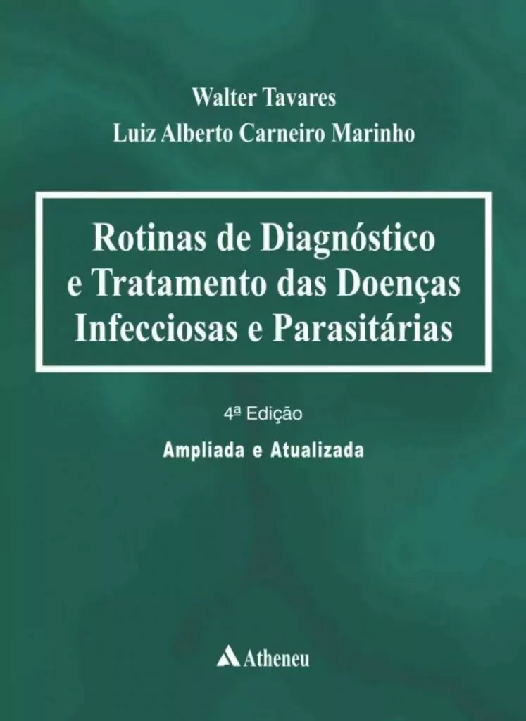 Rotinas de Diagnóstico e Tratamento das Doenças Infecciosas e Parasitárias – 4. ed. PDF