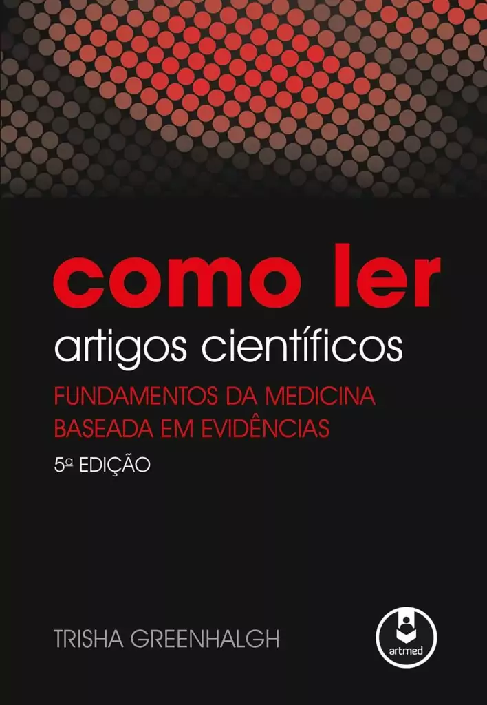 Como ler artigos científicos, fundamentos da medicina baseada em evidências – 5. ed. PDF