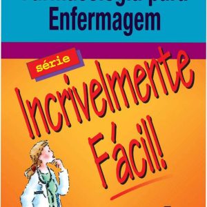 Farmacologia para enfermagem, série incrivelmente fácil! – 1. ed. PDF