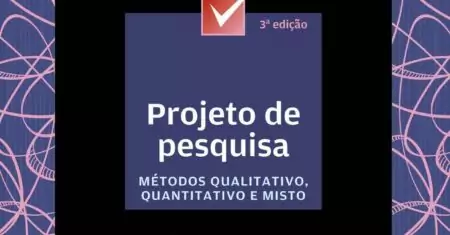 Projeto de pesquisa: métodos qualitativo, quantitativo e misto – 3. ed. PDF