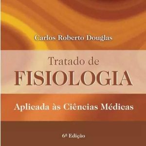 Tratado de fisiologia aplicado às ciências médicas – 6. ed. PDF
