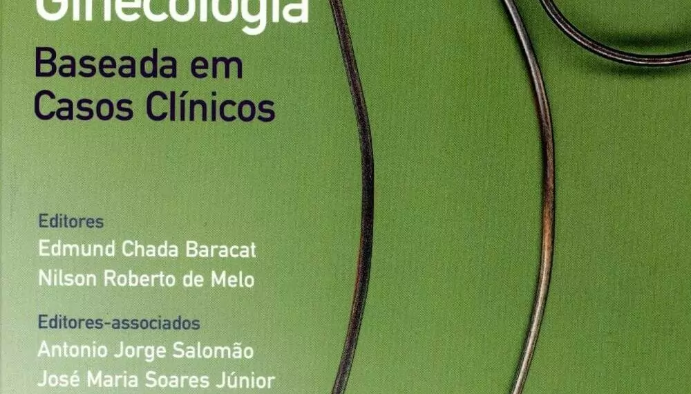 Ginecologia: baseada em casos clínicos - 1. ed. PDF
