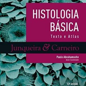 Histologia Básica Texto & Atlas (Junqueira & Carneiro) – 13. ed. PDF