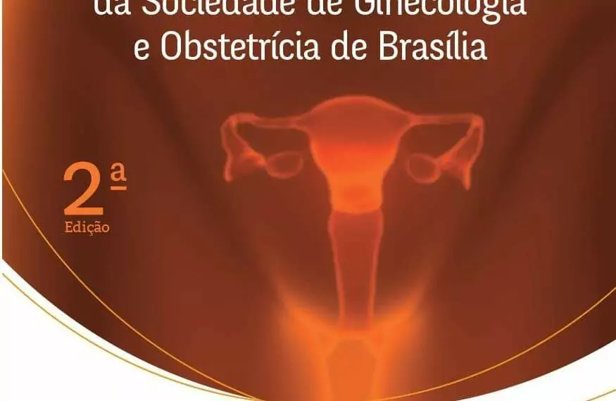 Manual de Ginecologia da Sociedade de Ginecologia e Obstetrícia de Brasília - 2. ed. PDF