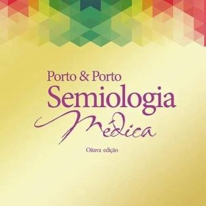 Porto & Porto Semiologia médica – 8. ed. PDF