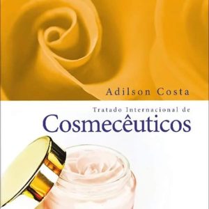 Tratado internacional de cosmecêuticos – 1. ed. PDF