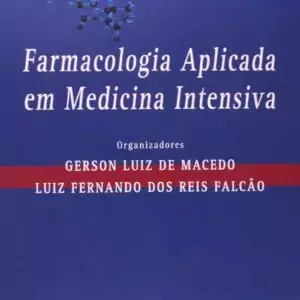 Farmacologia Aplicada em Medicina Intensiva – 1. ed. PDF