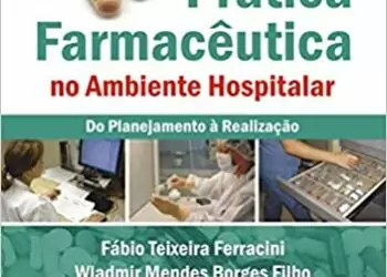 Prática farmacêutica no ambiente hospitalar - 2. ed. PDF