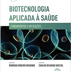Biotecnologia Aplicada à Saúde vol. 1 – 1. ed PDF