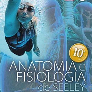 Anatomia e fisiologia de Seeley – 10. ed. PDF
