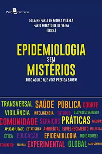 Epidemiologia sem mistérios: tudo aquilo que você precisa saber - 1. ed. PDF