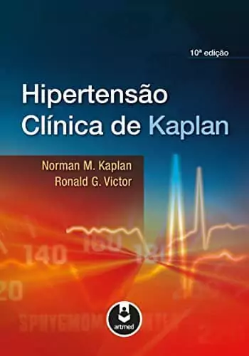 Hipertensão clínica de Kaplan - 10. ed. PDF