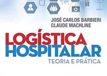 Logística hospitalar: teoria e prática - 3. ed. PDF