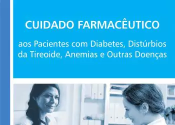 Cuidado Farmacêutico: pacientes com diabetes, distúrbios da tireoide, anemias e outras doenças vol. 3 - 1. ed. PDF