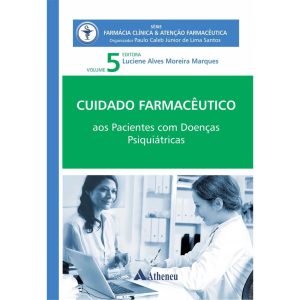 Cuidado Farmacêutico: pacientes com doenças psiquiátricas vol. 5 – 1. ed. PDF