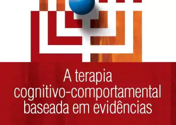 A terapia cognitivo-comportamental baseada em evidências - 1. ed. PDF