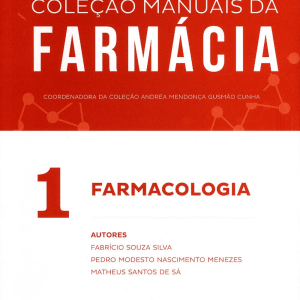 Manuais da Farmácia vol. 1: farmacologia – 1. ed. PDF