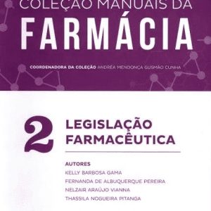 Manuais da Farmácia vol. 2: legislação farmacêutica – 1. ed. PDF