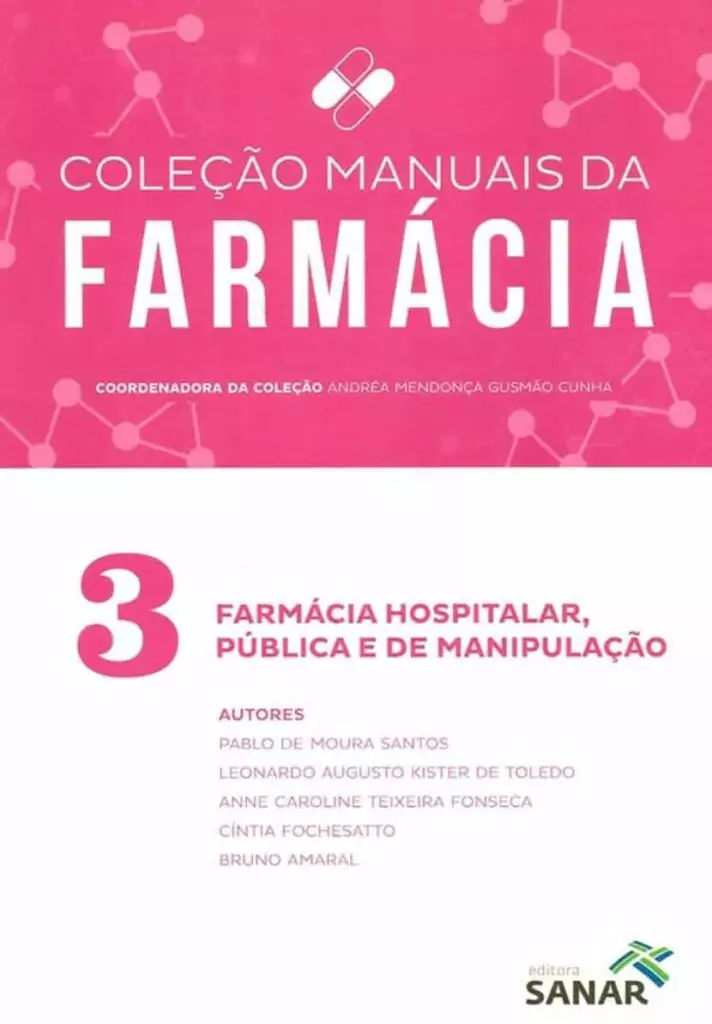 Manuais da Farmácia vol. 3: farmácia hospitalar, pública e de manipulação – 1. ed. PDF