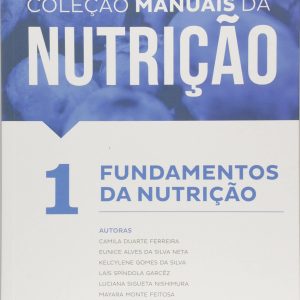 Manuais da Nutrição vol. 1: fundamentos da nutrição – 1. ed. PDF