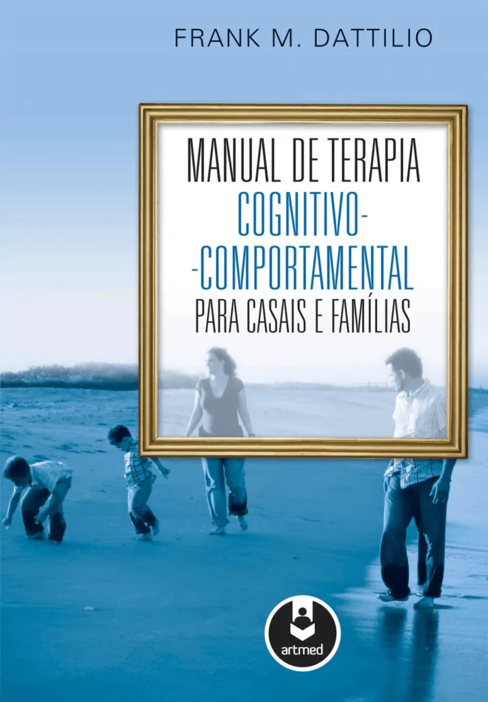 Manual de terapia cognitivo-comportamental para casais e famílias – 1. ed. PDF
