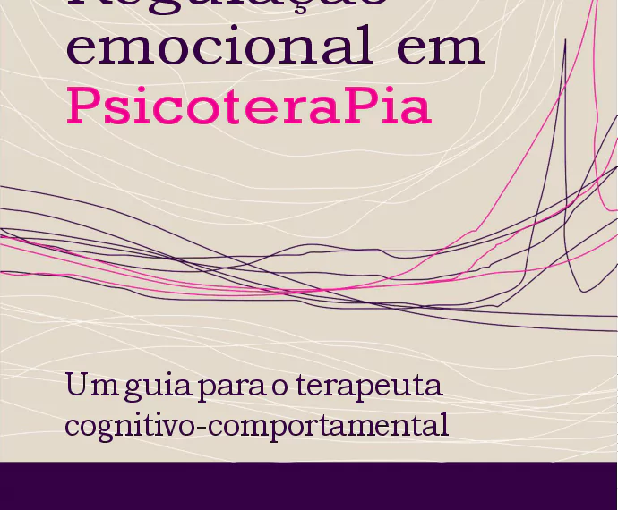 Regulação emocional em psicoterapia: um guia para o terapeuta cognitivo-comportamental - 1. ed. PDF