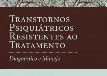 Transtornos psiquiátricos resistentes ao tratamento: diagnóstico e manejo - 1. ed. PDF