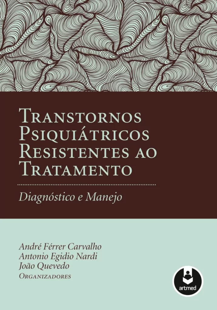 Transtornos psiquiátricos resistentes ao tratamento: diagnóstico e manejo – 1. ed. PDF